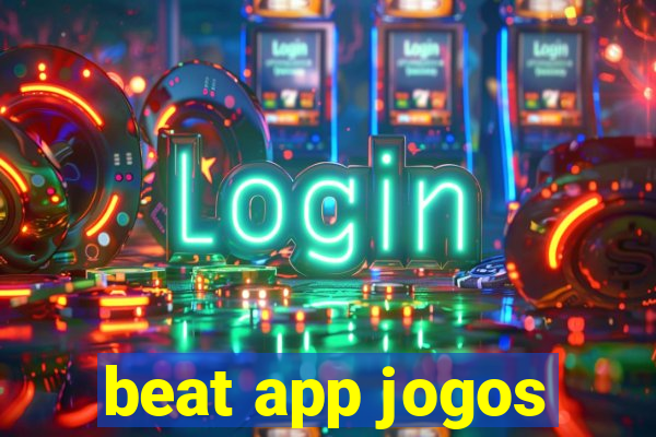 beat app jogos